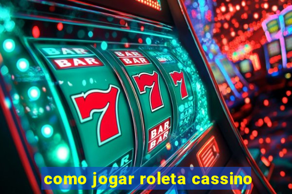 como jogar roleta cassino